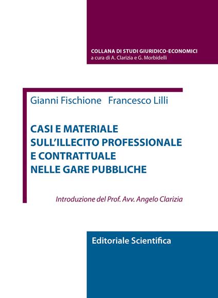 CASI E MATERIALI SULL’ILLECITO PROFESSIONALE E CONTRATTUALE NELLE OPERE PUBBLICHE - Editoriale Scientifica
